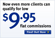 Now even more clients can qualify for low $9.95 flat commissions. Find Out More >