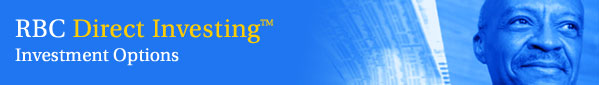 RBC Direct Investing� Investment Options