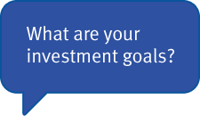 What are your investment goals?